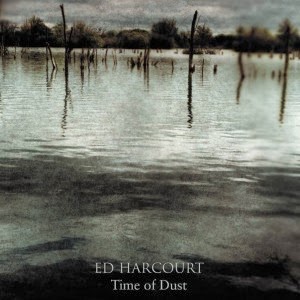 Cover of 'Time Of Dust' - Ed Harcourt